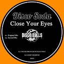 Disco Soda - Close Your Eyes