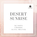 DJ OOPS, Chordz, Alina Melnik - Desert Sunrise