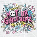 Not Ur Girlfrenz - Friends or Memories