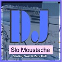 Slo Moustache feat Sterling Void Zara Hull - My Dj