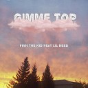Finn The Kid feat LIL Need - Gimme Top