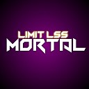 Limit Lss - Mortal