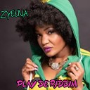 ZYEENA - Play De Riddim