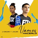 J Arles Jalex - Vamos Hacerlo