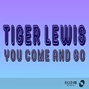 Tiger Lewis - You Come Go Extended Mix