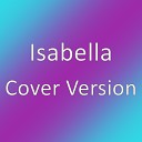 Isabella - Cover Version