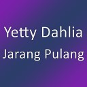Yetty Dahlia - Jarang Pulang