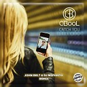 C Bool - Catch You John Bis T DJ Mephisto Remix