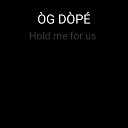 G D P - Hold Me for Us