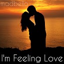 madbello - I m Feeling Love