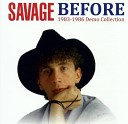 Savage - Only you 1 very first demo 1984
