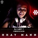 DJ Lady T feat Bhizer DJ Catzico - Hhay Mann