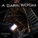 composition of D - A Dark Room