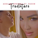Adelina Berisha feat Egzon - Tradhtare