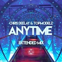 Chris Deelay Topmodelz - Anytime Extended Mix