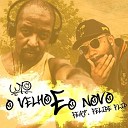 W YO feat Felipe Flip - O Velho e o Novo