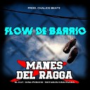 Manes del Ragga feat EL KAT King Poncho Motaman King… - Flow de Barrio