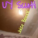 UY Scuti - Juize BoxxX