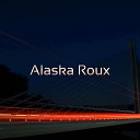 Alaska Roux - To Digest