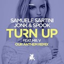 Samuele Sartini Jonk Spook feat Mr V - Turn Up Our Anthem Remix