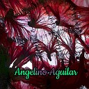 Angelino Aguilar - Life Theory