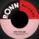 Ted Taylor - I Want to Be a Part of You Girl