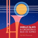 Murillo Da R s feat Glauco Solter Luciano Madalozzo Orquestra Base de Sopro de Curitiba oabs Gilson… - Luz e Sombra