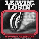 Mayeux Broussard feat Jordan Matthew Young - Leavin Losin
