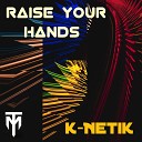 K Netik - Raise Your Hands