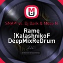 SNAP - Rame KalashnikoFF Deep Mix 2019