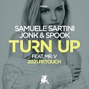 Samuele Sartini Jonk Spook feat Mr V - Turn Up 2021 Extended Retouch