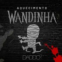 daddo dj - Aquecimento Wandinha
