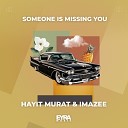 Imazee feat Hayit Murat - Someone is missing you