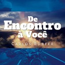 Carlos Robfer - De Encontro Voc