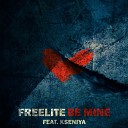 Freelite - Be Mine feat Kseniya