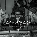 M D feat Nate Ivity Jelly - Live My Life