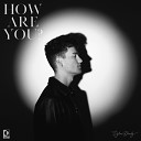 Dylan Brady - How Are You