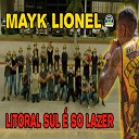 Mayk Lionel - Litoral Sul S Lazer
