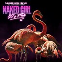 Flamingo Cartel DJ Taro feat Quincy Thompson… - Naked Girl 80 S Mix