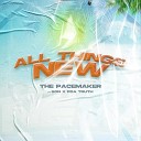 Pace Maker feat S O N PDA Truth - All Things New