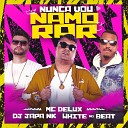 MC Delux DJ Japa NK WHITE NO BEAT - Nunca Vou Namorar