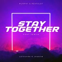 Murphy and Rehfeldt feat Teriia - Stay Together