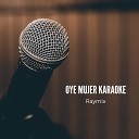 Karaoke Canta - Oye Mujer