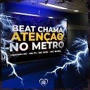MC Wiu MC P1 Ligeirinho MC feat Mc Dael Love… - Beat Chama Aten o no Metro
