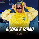 mc vete - Agora e Tchau