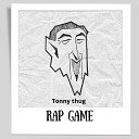 Tonny Thug - Rap Game