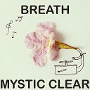 MYSTIC CLEAR - A break in the clouds