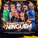 Arthurzinho Batedeira MC Ch da Z O Trov o no Beat feat Gelado No Beat Gugu Ofc Igor Dias Mc Rafa… - Romance Com Ningu m