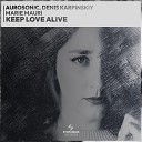 Aurosonic Denis Karpinskiy Marie Mauri - Keep Love Alive
