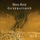 Blues Rock Generations - Dear Life